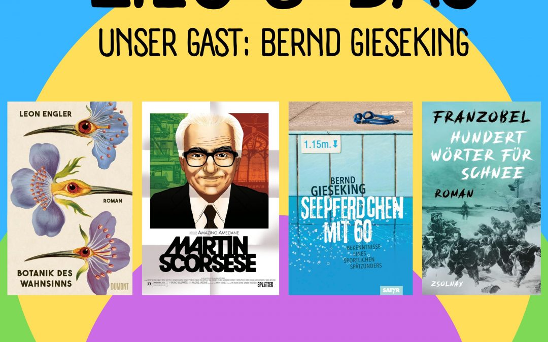 Die mit Bernd Gieseking und „Botanik des Wahnsinns“