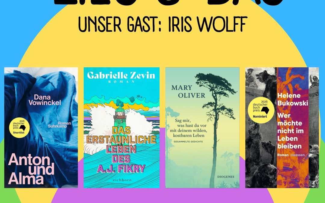 Die mit Iris Wolff und „Anton und Alma“